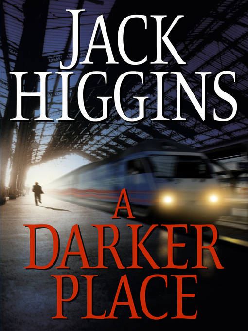Title details for A Darker Place by Jack Higgins - Available